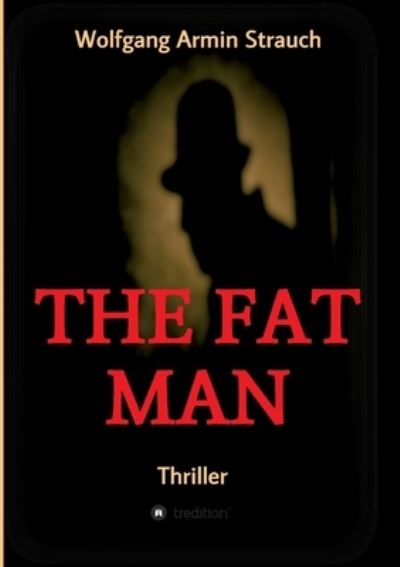 Cover for Wolfgang Armin Strauch · The fat man (Paperback Book) (2021)