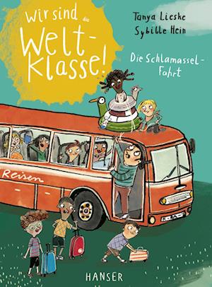 Cover for Tanya Lieske · Wir sind (die) Weltklasse - Die Schlamassel-Fahrt (Bok) (2025)