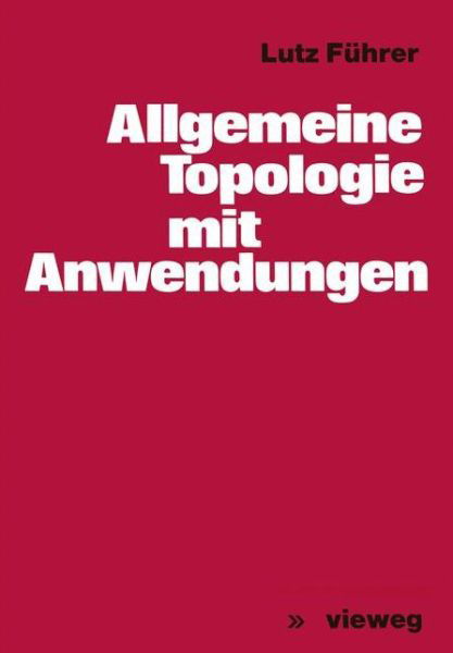 Cover for Lutz Fuhrer · Allgemeine Topologie Mit Anwendungen (Paperback Book) [German, 1977 edition] (1977)
