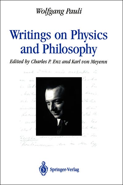 Cover for Wolfgang Pauli · Writings on Physics and Philosophy (Inbunden Bok) [Annotated edition] (1994)