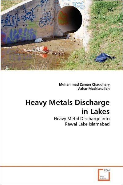 Cover for Azhar Mashiatullah · Heavy Metals Discharge in Lakes: Heavy Metal Discharge into Rawal Lake Islamabad (Pocketbok) (2010)