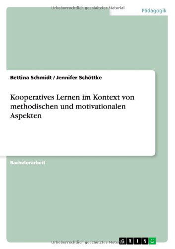 Cover for Bettina Schmidt · Kooperatives Lernen im Kontext von methodischen und motivationalen Aspekten (Paperback Book) [German edition] (2011)