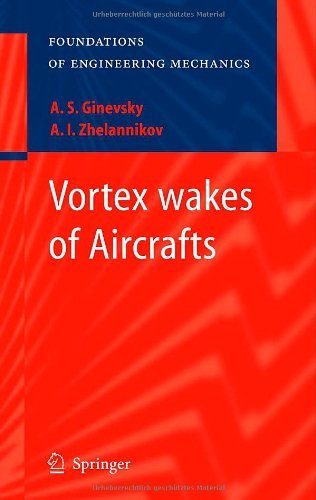 A.S. Ginevsky · Vortex wakes of Aircrafts - Foundations of Engineering Mechanics (Hardcover bog) [2009 edition] (2009)