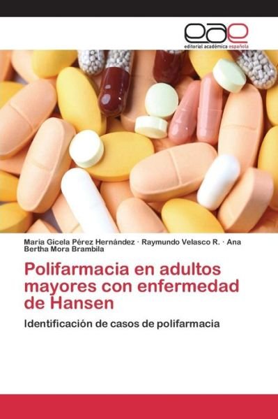 Cover for Mora Brambila Ana Bertha · Polifarmacia en Adultos Mayores Con Enfermedad De Hansen (Paperback Book) (2015)