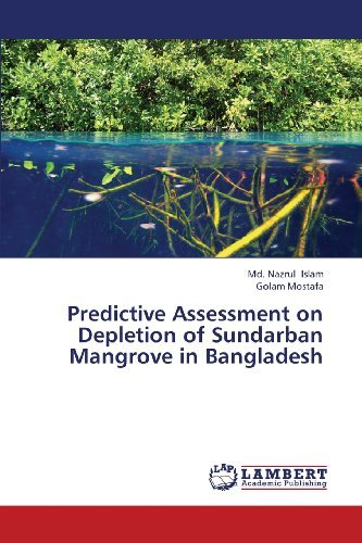 Cover for Golam Mostafa · Predictive Assessment on Depletion of Sundarban Mangrove in Bangladesh (Paperback Book) (2013)