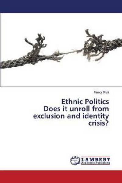 Cover for Rijal · Ethnic Politics Does it unroll fr (Book) (2015)