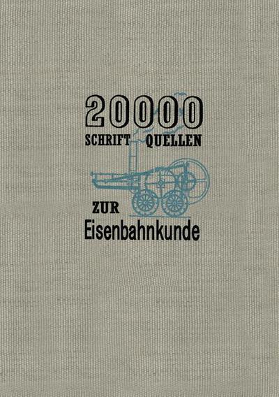 Cover for Ewald Kurt Ewald · 20000 Schriftquellen zur Eisenbahnkunde (Paperback Book) (1941)