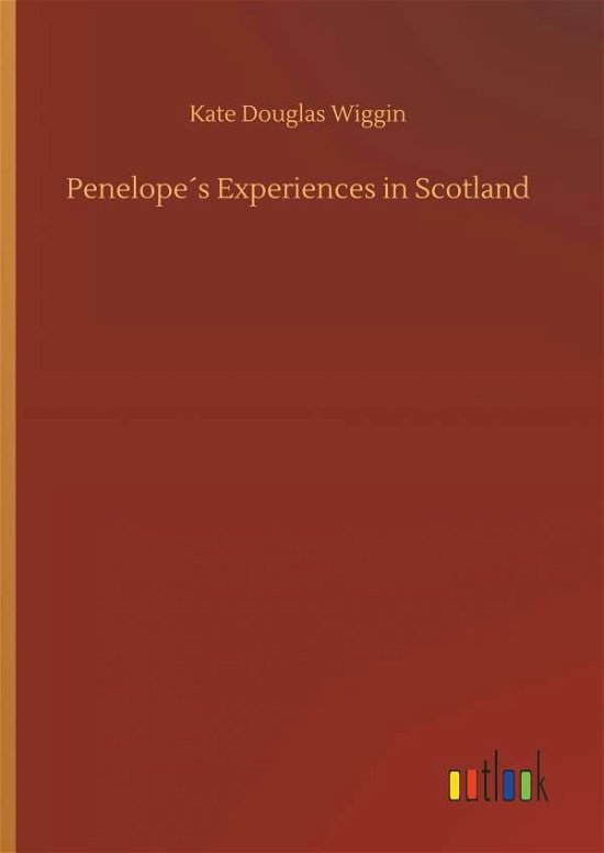 Cover for Wiggin · Penelope s Experiences in Scotla (Book) (2018)