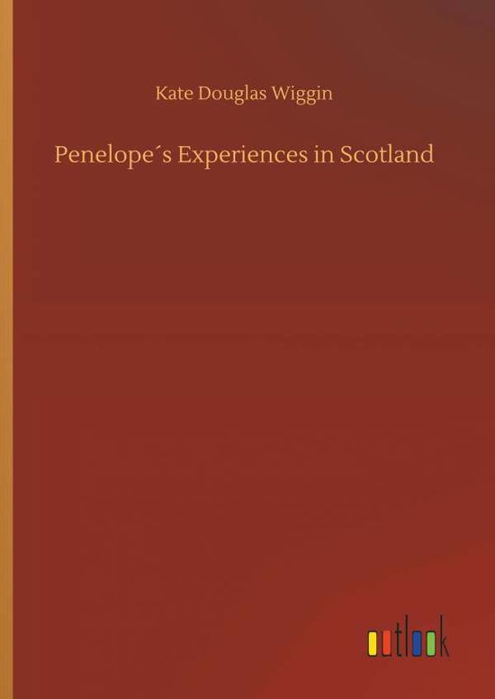 Cover for Wiggin · Penelope s Experiences in Scotla (Book) (2018)