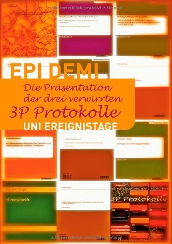 3P Protokolle: Uni Ereignistage - Epi Demi - Bøger - Books on Demand - 9783735797599 - 20. januar 2014
