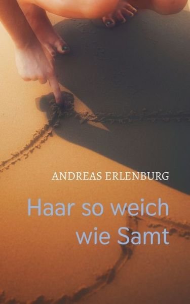Cover for Erlenburg · Haar so weich wie Samt (Buch) (2019)