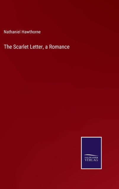 Cover for Nathaniel Hawthorne · The Scarlet Letter, a Romance (Hardcover Book) (2022)