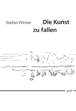 Cover for Stefan Wirner · Die Kunst zu fallen (Hardcover Book) (2021)