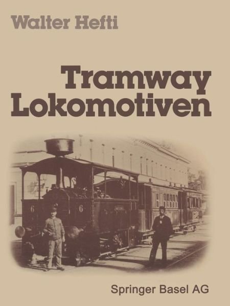 Hefti · Tramway Lokomotiven (Paperback Bog) [Softcover Reprint of the Original 1st 1980 edition] (1980)