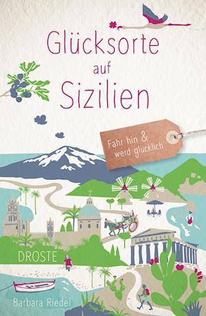 Glücksorte auf Sizilien - Barbara Riedel - Książki - Droste Verlag - 9783770024599 - 16 lutego 2024