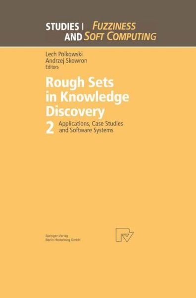 Cover for Lech Polkowski · Rough Sets in Knowledge Discovery 2: Applications, Case Studies and Software Systems - Studies in Fuzziness and Soft Computing (Pocketbok) [Softcover reprint of hardcover 1st ed. 1998 edition] (2010)