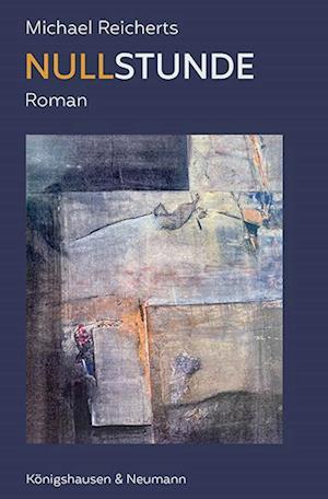Nullstunde - Michael Reicherts - Bücher - Königshausen u. Neumann - 9783826091599 - 28. November 2024