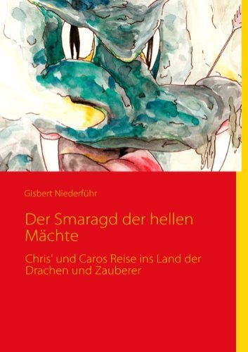 Der Smaragd Der Hellen Machte - Gisbert Niederfhr - Bøker - Books On Demand - 9783837006599 - 20. desember 2010