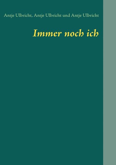 Cover for Antje Ulbricht · Immer Noch Ich (Paperback Book) [German edition] (2008)