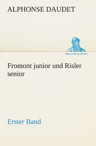 Cover for Alphonse Daudet · Fromont Junior Und Risler Senior - Band 1: Erster Band (Tredition Classics) (German Edition) (Pocketbok) [German edition] (2012)