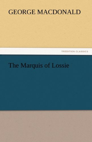 Cover for George Macdonald · The Marquis of Lossie (Tredition Classics) (Paperback Book) (2011)