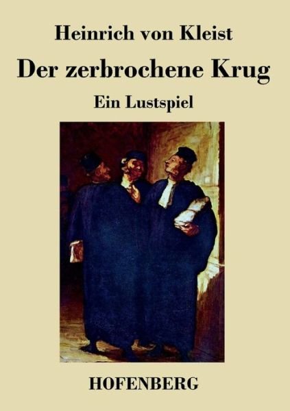 Der Zerbrochene Krug - Heinrich Von Kleist - Kirjat - Hofenberg - 9783843045599 - sunnuntai 10. huhtikuuta 2016