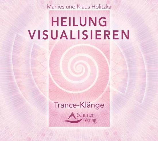 Cover for Holitzka, Marlies &amp; Klaus · Heilung visualisieren - Trance Klänge [CD] (CD) (2017)