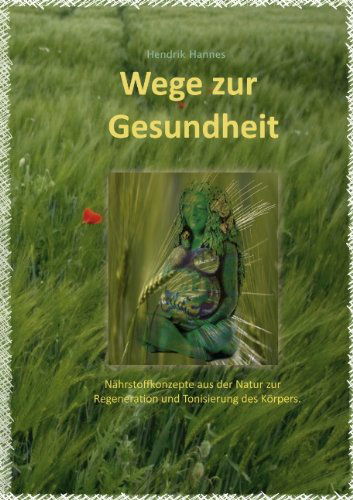 Cover for Hendrik Hannes · Wege Zur Gesundheit (Paperback Book) [German edition] (2017)