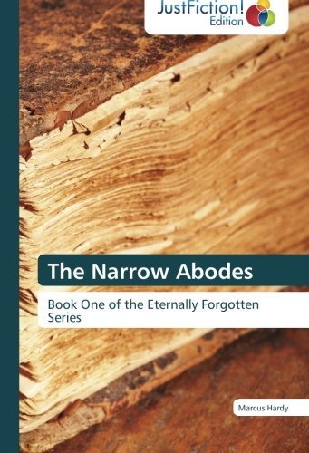 Cover for Marcus Hardy · The Narrow Abodes: Book One of the Eternally Forgotten Series (Pocketbok) (2012)