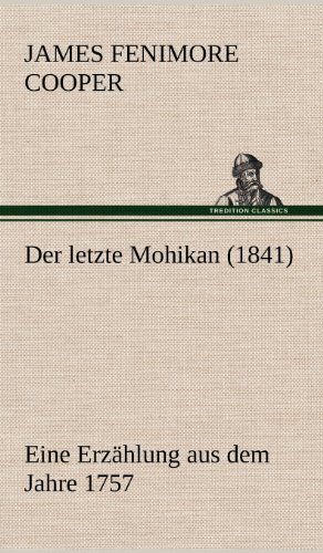 Cover for James Fenimore Cooper · Der Letzte Mohikan (1841) (German Edition) (Gebundenes Buch) [German edition] (2012)