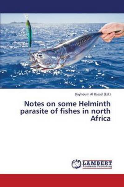 Cover for Al Bassel Dayhoum · Notes on Some Helminth Parasite of Fishes in North Africa (Paperback Bog) (2013)