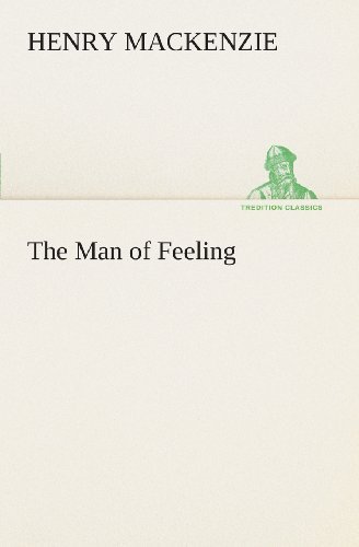 Cover for Henry Mackenzie · The Man of Feeling (Tredition Classics) (Taschenbuch) (2013)