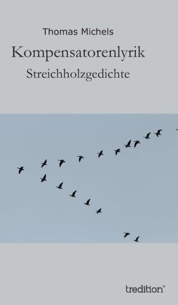 Cover for Thomas Michels · Kompensatorenlyrik (Hardcover Book) [German edition] (2014)