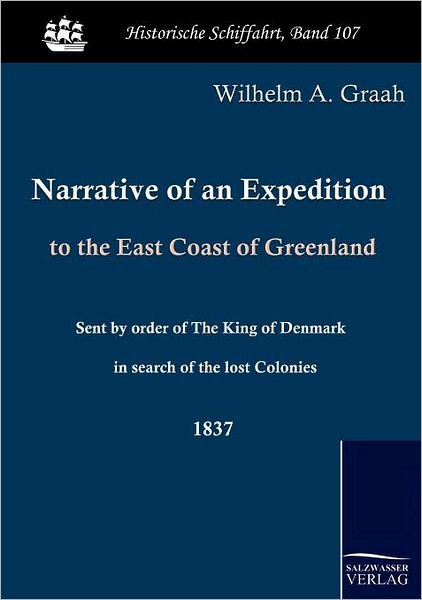 Cover for W. A. Graah · Narrative of an Expedition to the East Coast of Greenland: Sent by Order of the King of Denmark in Search of the Lost Colonies (Paperback Book) (2009)