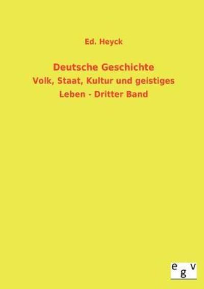 Deutsche Geschichte - Ed Heyck - Bücher - Salzwasser-Verlag Gmbh - 9783863829599 - 23. Oktober 2012