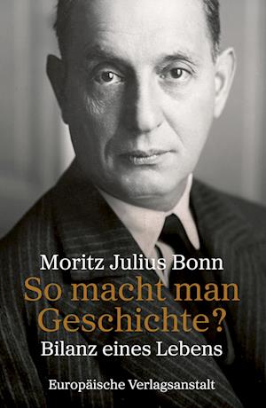 Cover for Moritz Julius Bonn · So macht man Geschichte? (Book) (2023)