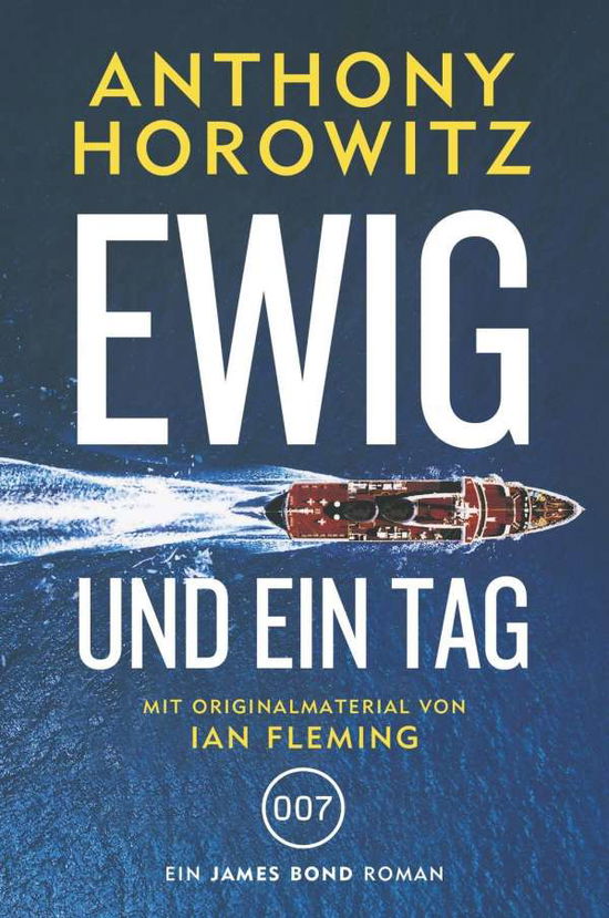 James Bond: Ewig und ein Tag - Horowitz - Libros -  - 9783864257599 - 