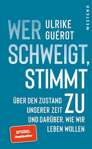 Wer schweigt, stimmt zu - Ulrike Guérot - Książki - Westend - 9783864893599 - 7 marca 2022