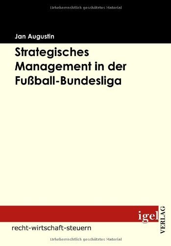 Cover for Jan Augustin · Strategisches Management in Der Fußball-bundesliga (Pocketbok) [German edition] (2008)