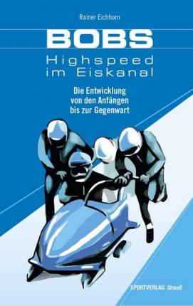 Bobs - Highspeed im Eiskanal - Eichhorn - Bücher -  - 9783868840599 - 