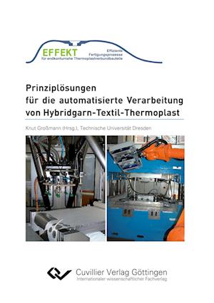 Cover for Knut Grossmann · Prinziplösungen für die automatisierte Verarbeitung von Hybridgarn-Textil-Thermoplast (Paperback Book) (2012)