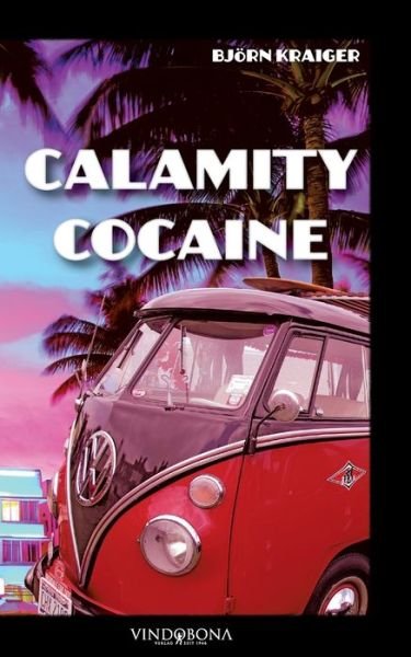 Cover for Bjoern Kraiger · Calamity Cocaine (Paperback Book) (2019)