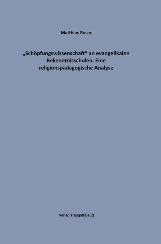 Cover for Roser · &quot;Schöpfungswissenschaft&quot; an evang (Book)