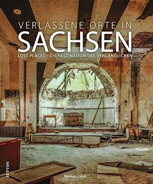 Cover for Markus Zabel · Verlassene Orte in Sachsen (Book) (2021)