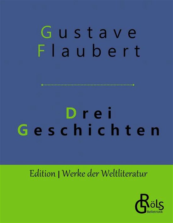 Cover for Gustave Flaubert · Drei Geschichten (Paperback Bog) (2019)