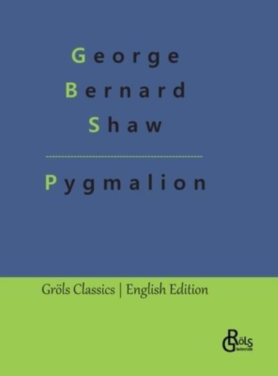 Cover for George Bernard Shaw · Pygmalion (Book) (2023)