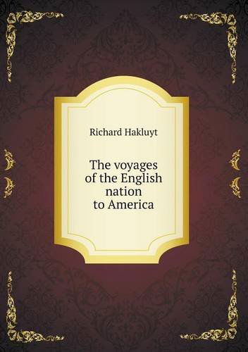 Cover for Hakluyt Richard · The Voyages of the English Nation to America (Paperback Book) (2013)