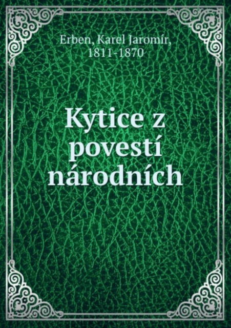 Cover for Karel Jaromir Erben · Kytice z povesti narodnich (Paperback Book) (2011)