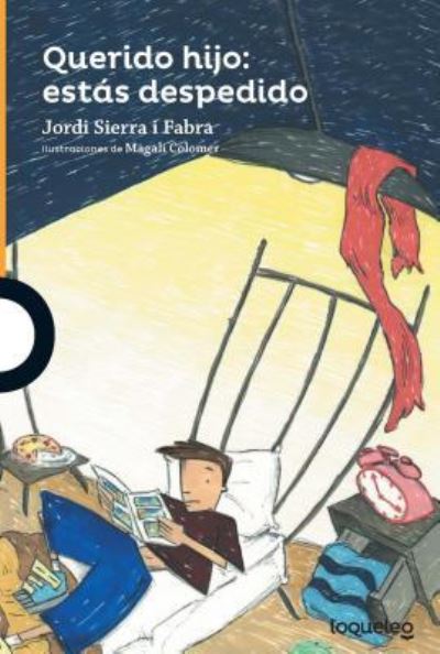 Cover for Jordi Sierra i Fabra · Querido Hijo Estas Despedido (Pocketbok) (2016)