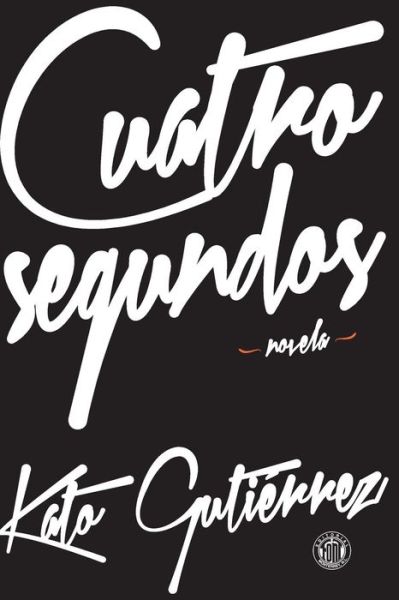 Cover for Kato Gutierrez · Cuatro Segundos (Paperback Book) (2015)